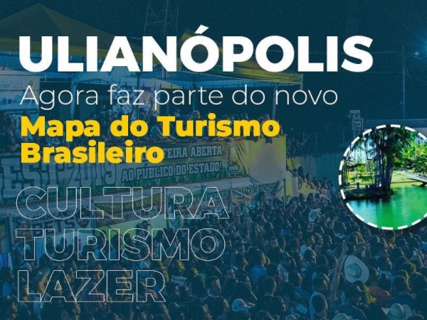 Ulianópolis Já Está Inclusa no Mapa do Turismo Brasileiro